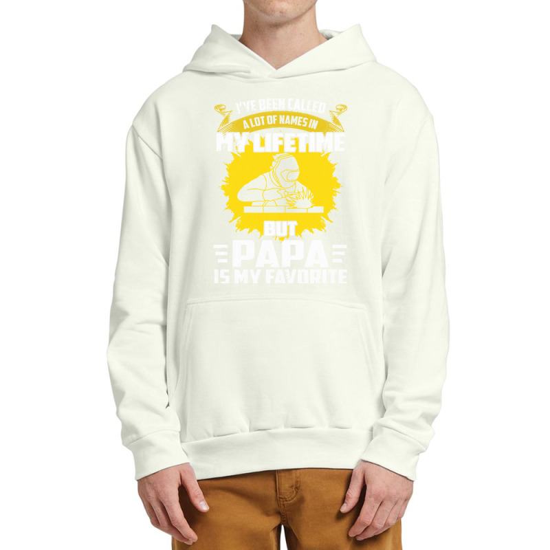 Welder Dad T  Shirt I've Been Called A Lot Of Names Is My Lifetime But Urban Pullover Hoodie | Artistshot