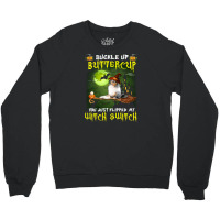 Shetland Sheepdog Buckle Up Buttercup You Just Flipped My Witch Switch Crewneck Sweatshirt | Artistshot