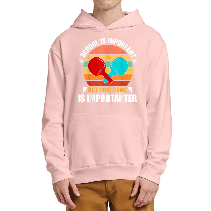 School Is Important But Ping Pong Is Importante, Ping Pong T Shirt Urban Pullover Hoodie by cm-arts | Artistshot