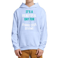 Beautiful Day For Shark Cage Diving Funny Sports Humor Games Urban Pullover Hoodie | Artistshot