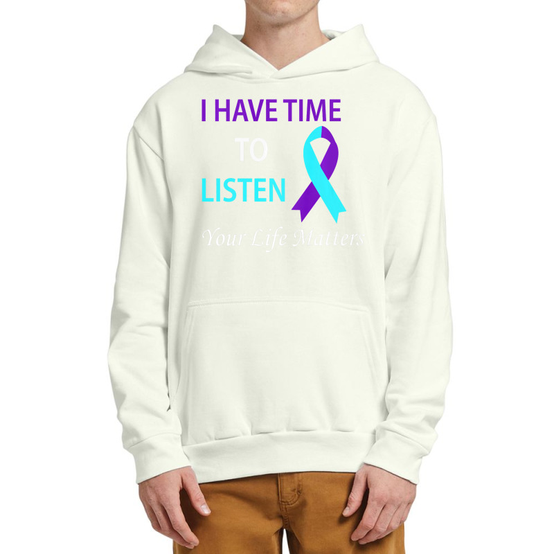 I Have Time To Listen Your Life Is Matters Premium Urban Pullover Hoodie by CharianMcKinnon | Artistshot