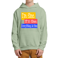 I_m Fine. It_s Fine. Everything Is Fine Urban Pullover Hoodie | Artistshot