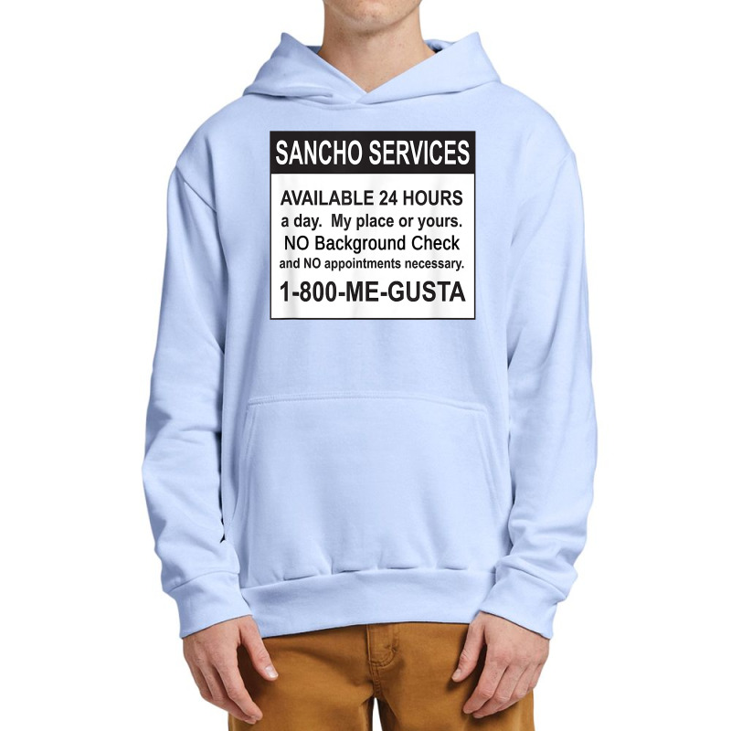 Mens Funny Sancho Services News Ad Mexican Humor For Sanchos T Shirt Urban Pullover Hoodie | Artistshot