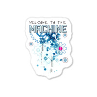 Welcome To The Machine Sticker | Artistshot