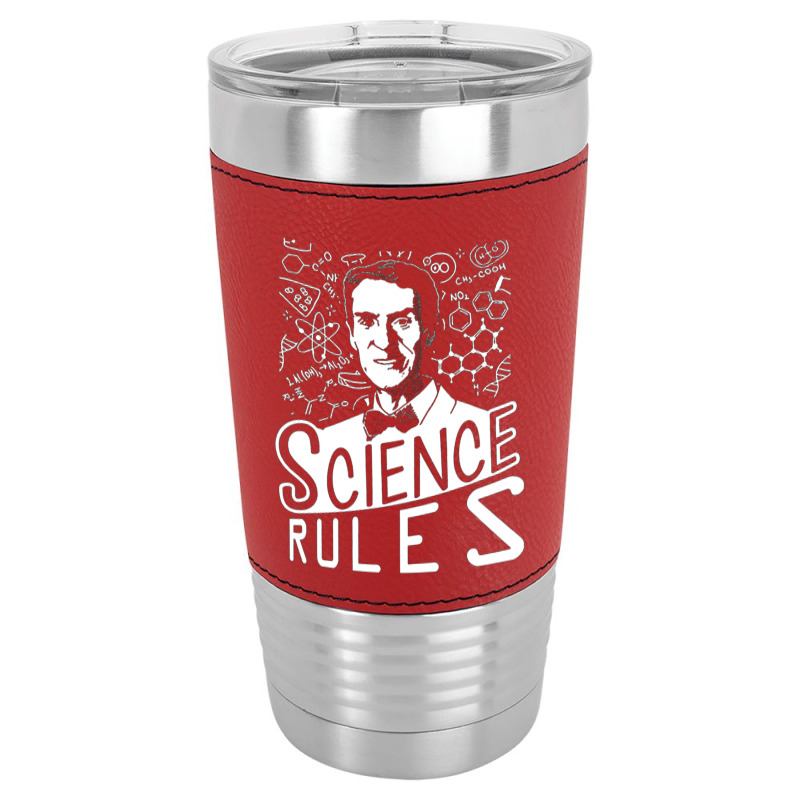 Bill Nye Science Rules, The Bill Nye Science Rules, Bill Nye Science R Leatherette Tumbler | Artistshot