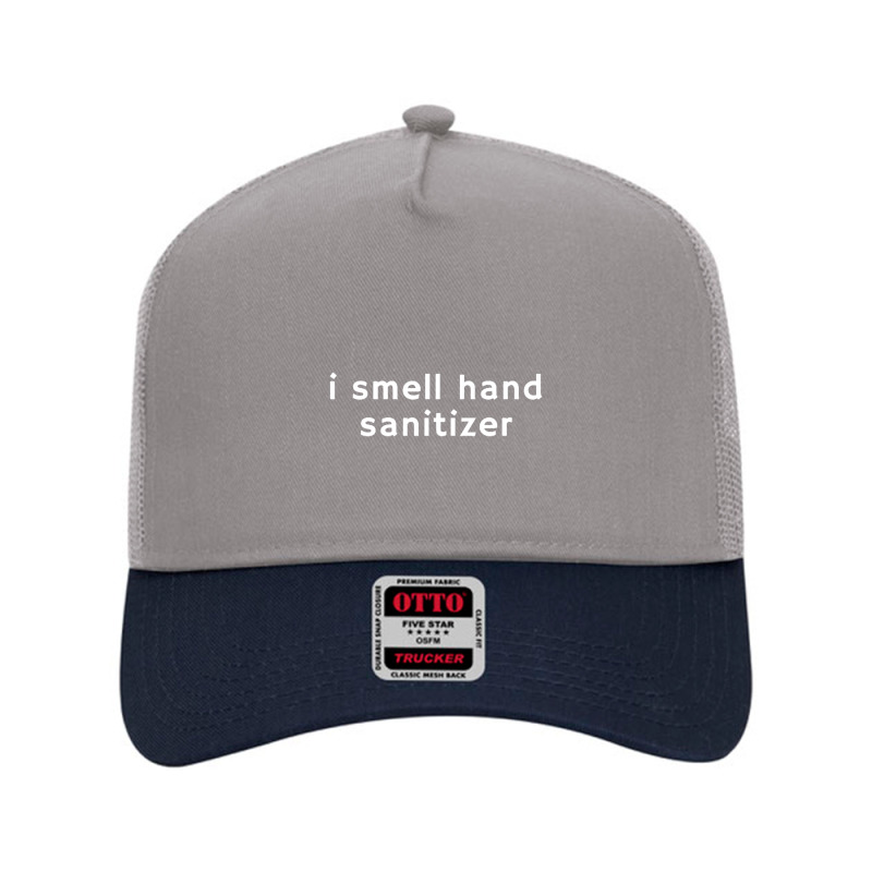 I Smell Hand Sanitizer Mesh Back Trucker Hat by daniellepaine | Artistshot