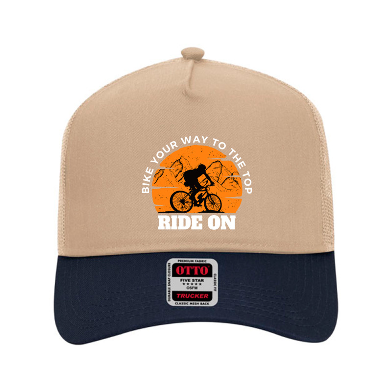 Ride On Bike Your Way To The Top Mesh Back Trucker Hat | Artistshot