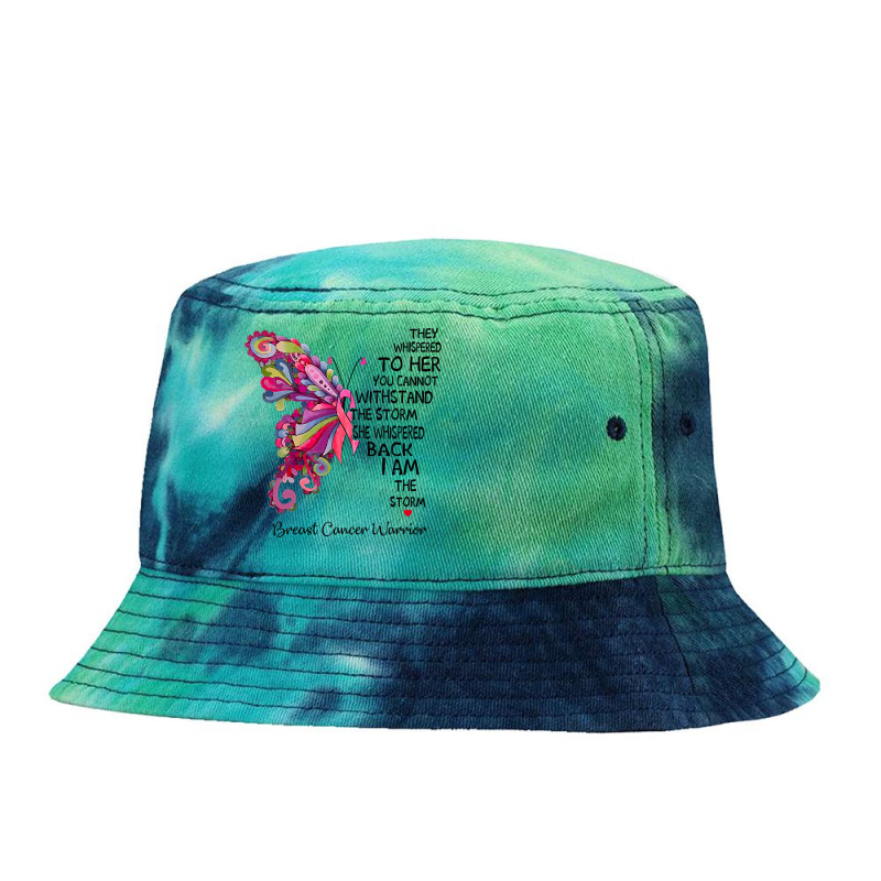 Womens Pink Butterfly I Am The Storm Breast Cancer Warrior T Shirt Tie Dyed Bucket Hat | Artistshot