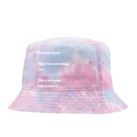 Private Eyes They're Watching You They See Your Every Move T Shirt Tie Dyed Bucket Hat | Artistshot