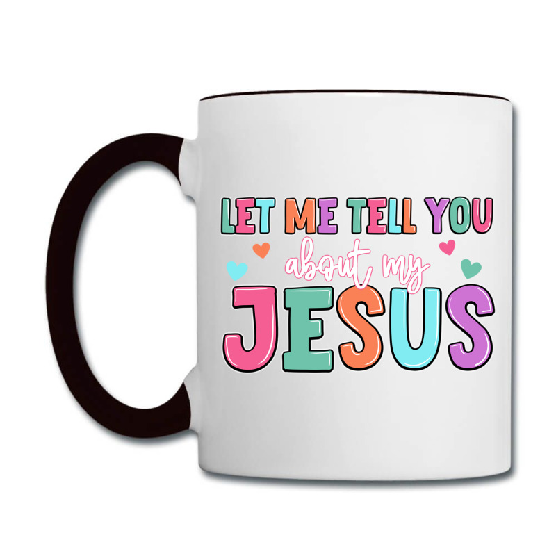 Let Me Tell You About My Jesus Coffee Mug | Artistshot