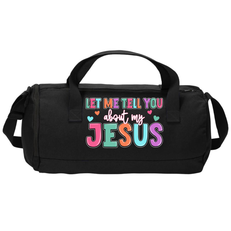 Let Me Tell You About My Jesus Duffel Bag | Artistshot