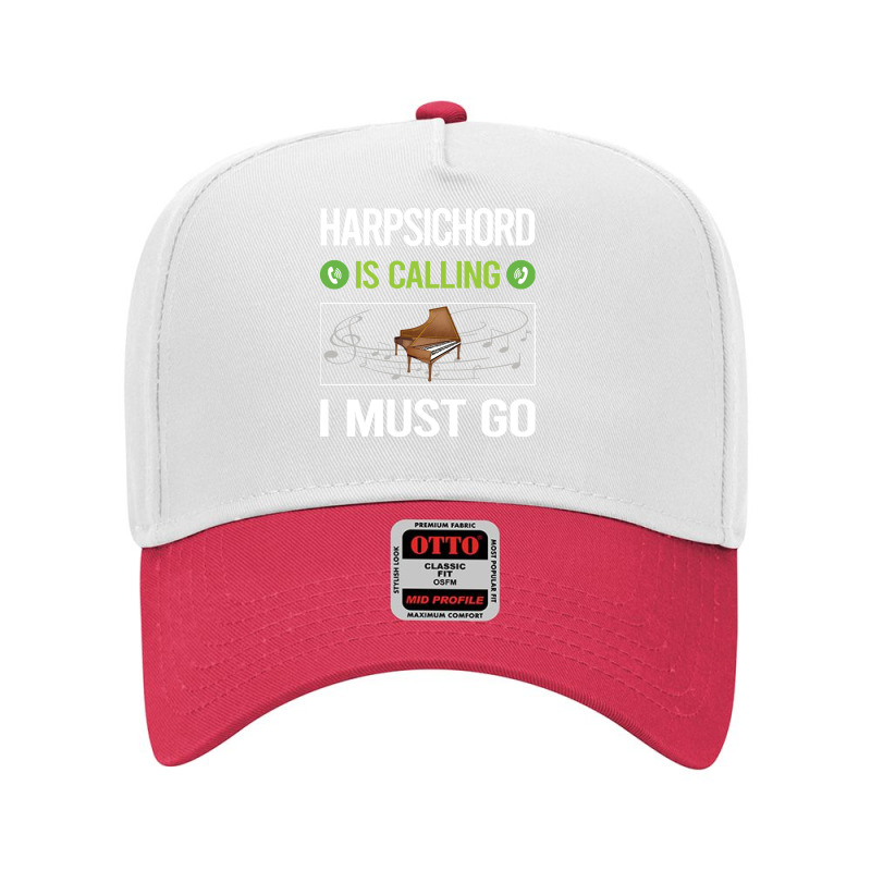 Harpsichord T Shirtit Is Calling I Must Go Harpsichord Harpsichordist Adjustable Baseball Cap | Artistshot