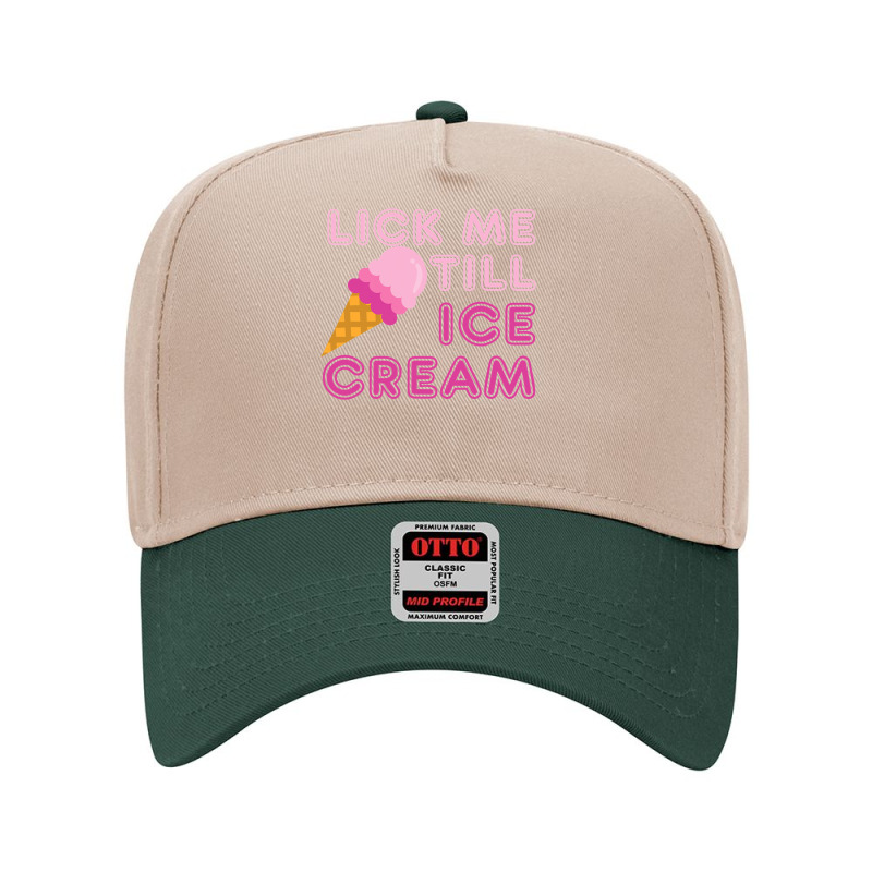 Lick Me Till Ice Cream T  Funny Adult Humor Gift Adjustable Baseball Cap by cm-arts | Artistshot