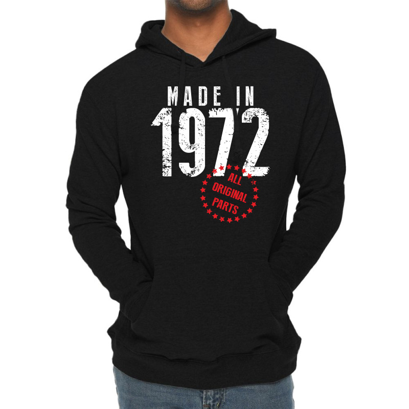 Made In 1972 All Original Parts Lightweight Hoodie | Artistshot