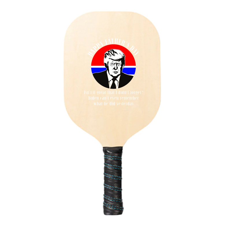 Trump Happy Fathers Day Pickleball Paddle | Artistshot