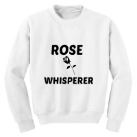 Rose Whisperer Youth Sweatshirt | Artistshot