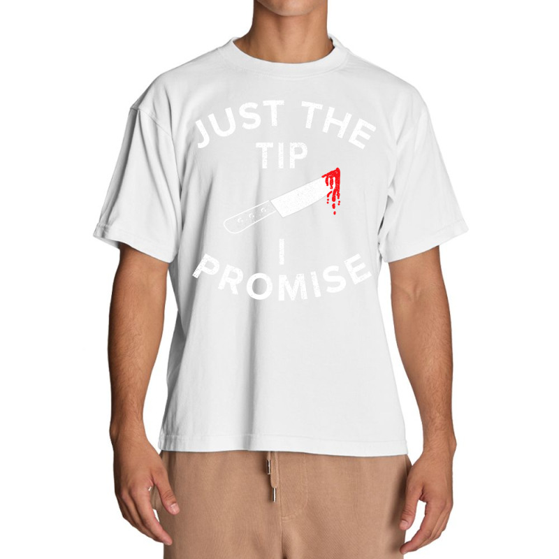 Just The Tip I Promise Pun Knife Funny Halloween Urban Heavy T-shirt | Artistshot