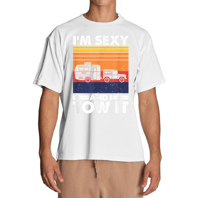 I'm Sexy And I Tow It, Funny Caravan Camping Rv Trailer T Shirt Urban Heavy T-shirt by cm-arts | Artistshot