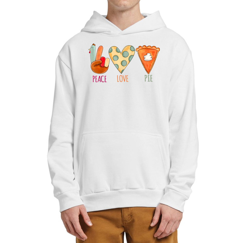 Peace Love Pie Food Fall Turkey Hand Sign Thanksgiving Party Urban Pullover Hoodie | Artistshot