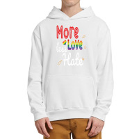 More Love Less Hate Lgbt Urban Pullover Hoodie | Artistshot