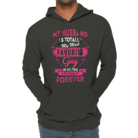 My Husband Is Totally My Most Favorite Guy Lightweight Hoodie | Artistshot