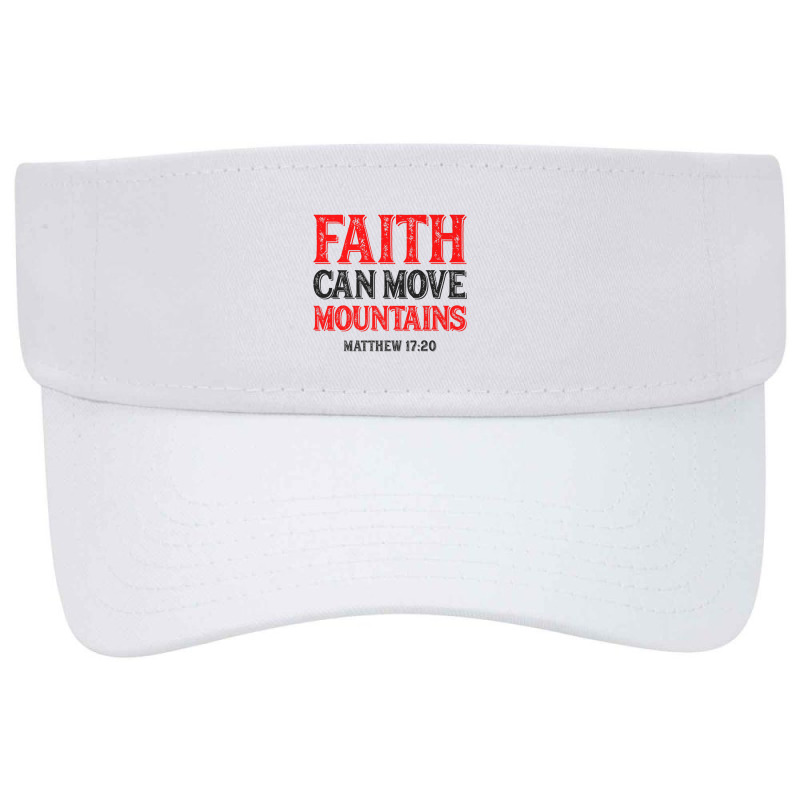 Religious Faith Can Move Mountains Christian Bible Verse Funny Gifts B Visor hat by Aria-Proctor | Artistshot