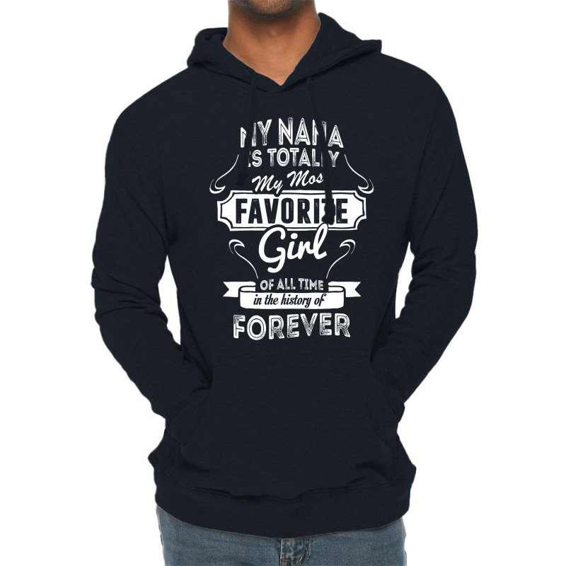 My Nana Is Totally My Most Favorite Girl Lightweight Hoodie by tshiart | Artistshot