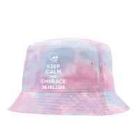 Keep Calm And Embrace Nihilism Tie Dyed Bucket Hat | Artistshot