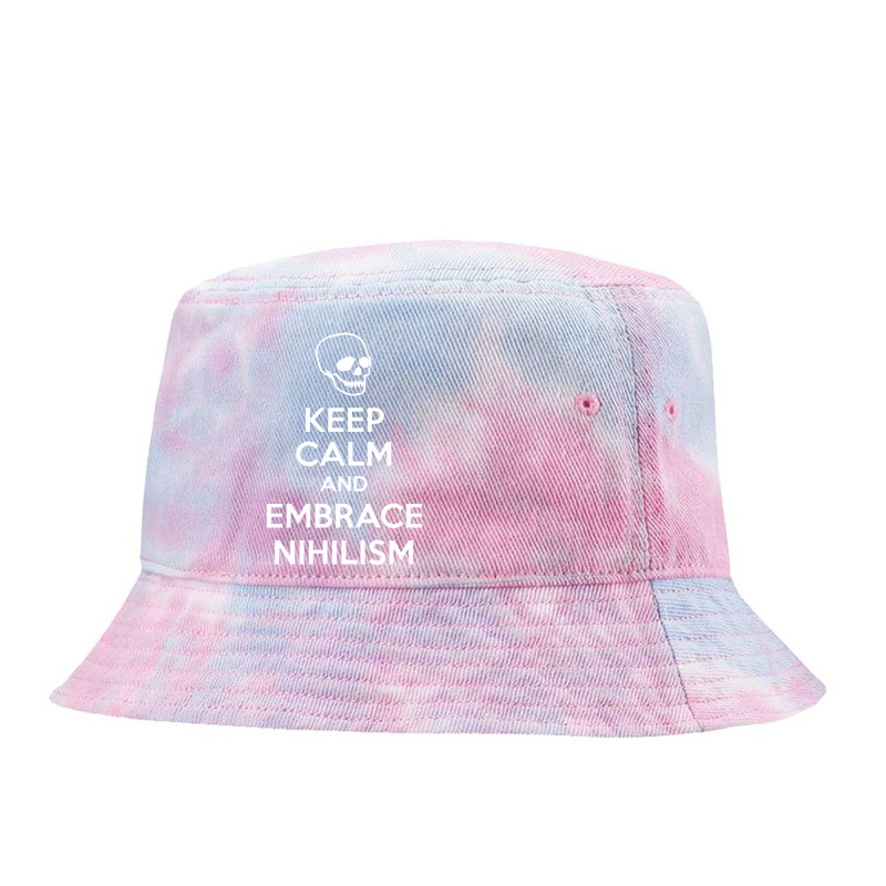 Keep Calm And Embrace Nihilism Tie Dyed Bucket Hat by bedaopini | Artistshot