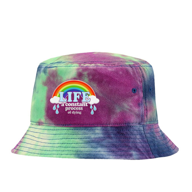 Life A Constant Process Of Dying Tie Dyed Bucket Hat by bedaopini | Artistshot