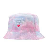 Someone In Michigan City In Indiana Loves Me City Home Gift T Shirt Tie Dyed Bucket Hat | Artistshot