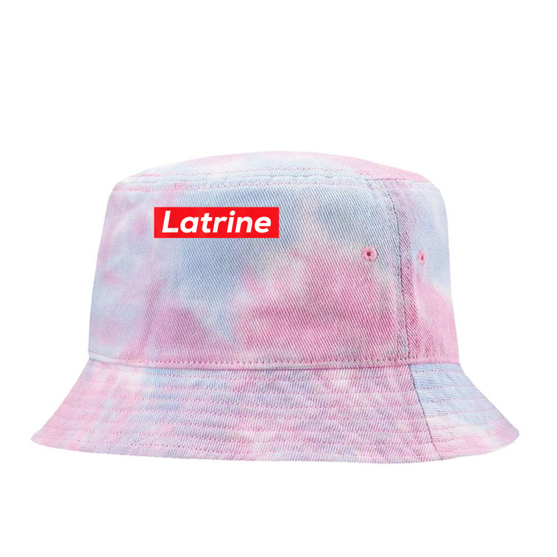 Latrine T Shirt Tie Dyed Bucket Hat by kalellwhistlehunt | Artistshot