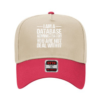 I Am A Database Administrator T Shirt Adjustable Baseball Cap | Artistshot