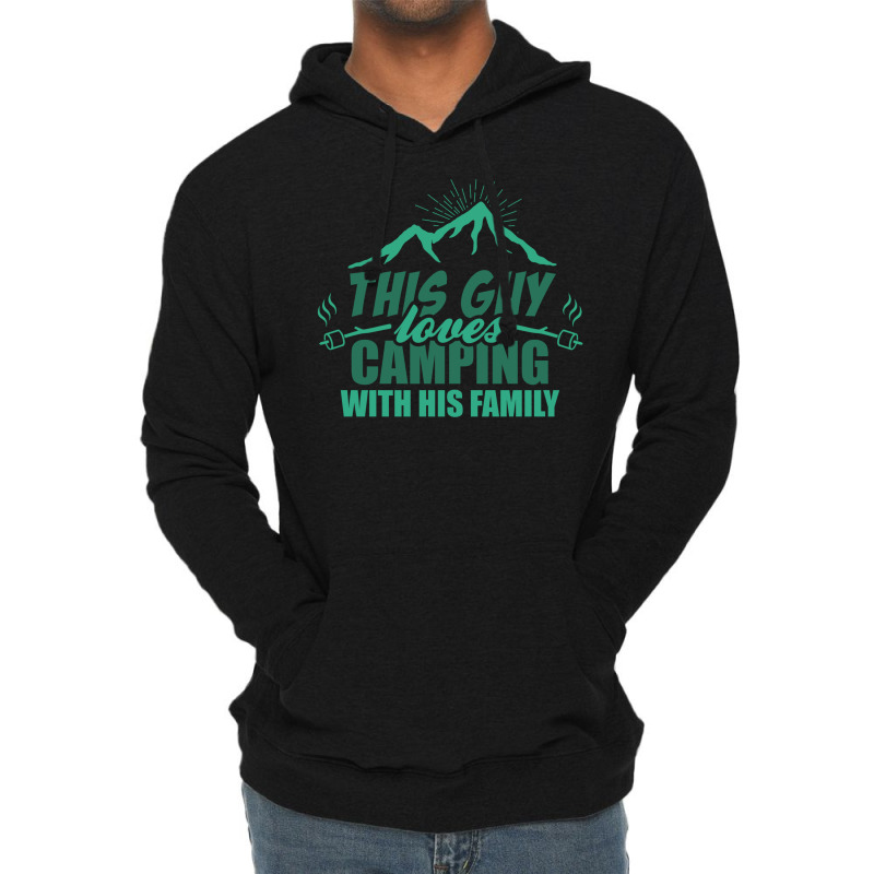 This Guy Loves Camping With His Family Lightweight Hoodie | Artistshot