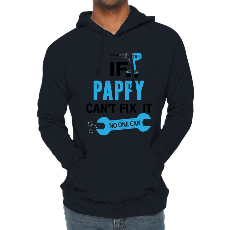 If Pappy Can't Fix It No One Can Lightweight Hoodie | Artistshot