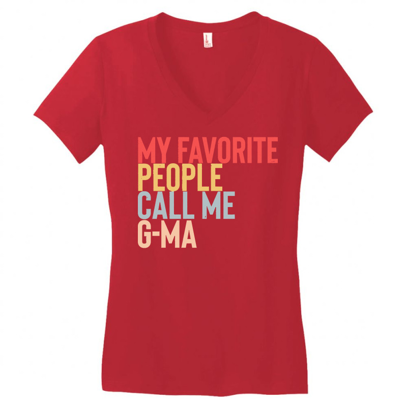 Mothers Day Gift Ideas T  Shirt My Favorite People Calls Me G Ma Shirt Women's V-Neck T-Shirt by brandycassin456 | Artistshot