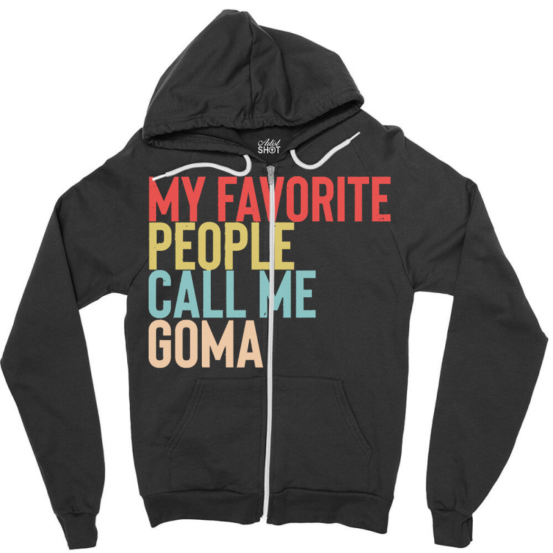 Mothers Day Gift Ideas T  Shirt My Favorite People Calls Me Goma Shirt Zipper Hoodie by brandycassin456 | Artistshot