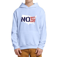 No Wall, No Ban, No Hate We Resist To Trump T Shirt Urban Pullover Hoodie | Artistshot