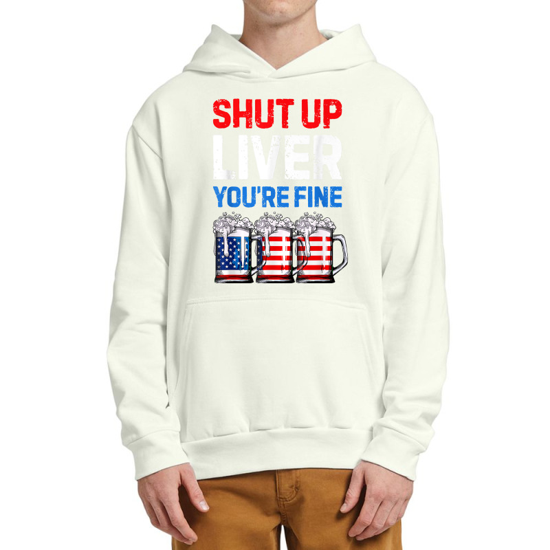 Us Flag Beer Mug Funny 4th Of July Shut Up Liver You're Fine Urban Pullover Hoodie | Artistshot