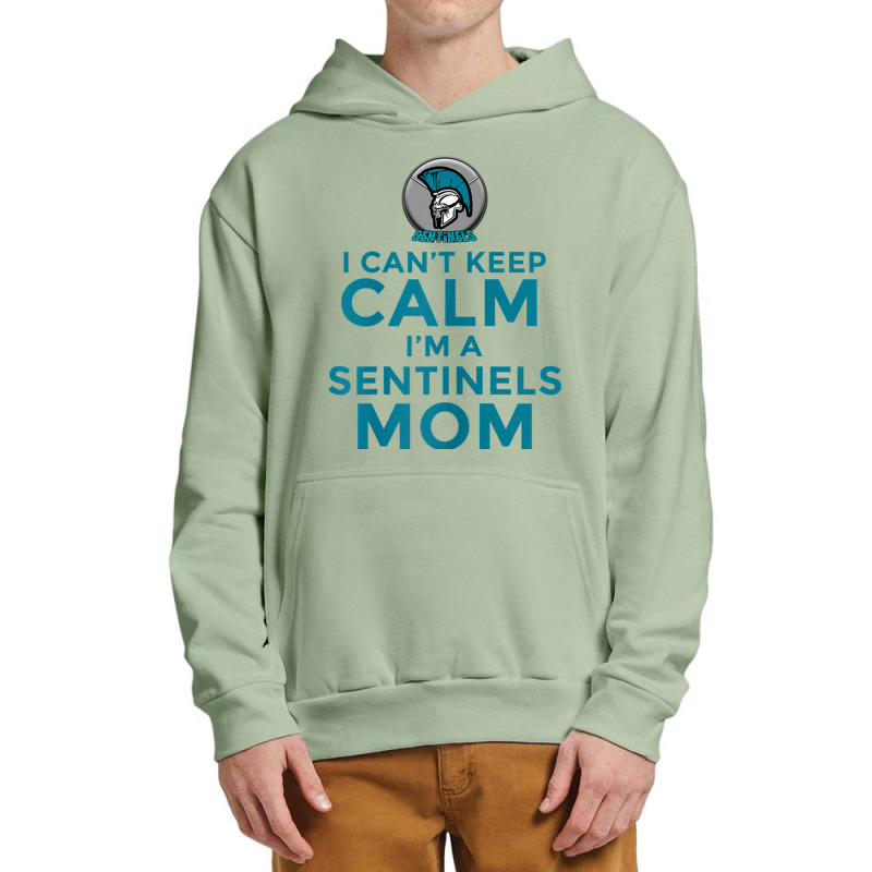 Womens I Can't Keep Calm, I'm A Sentinels Mom Urban Pullover Hoodie | Artistshot