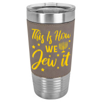 Hanukkah Jewish Holiday This Is How We Jew It Leatherette Tumbler | Artistshot