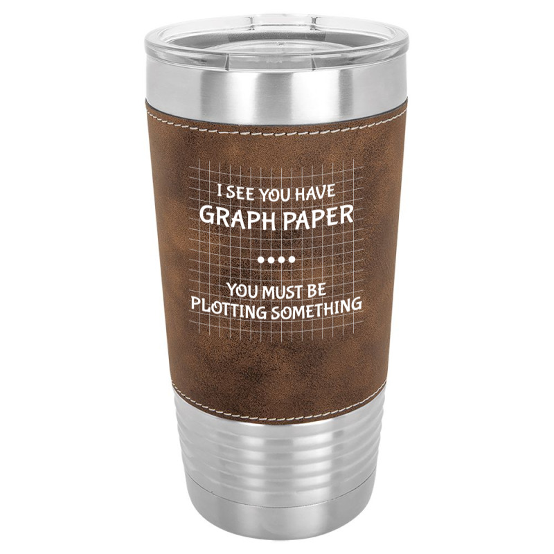 Math Teacher Joke Men Women Fun Best Math Quotes Leatherette Tumbler by Min01 | Artistshot