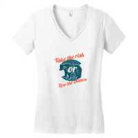 Take The Risk Women's V-neck T-shirt | Artistshot