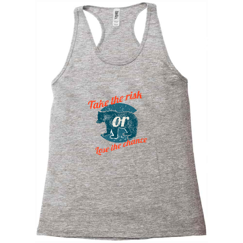 Take The Risk Racerback Tank by Disgus_Thing | Artistshot