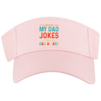 Mens Daddy Shirt. Dad Jokes Dad A Base Database Fathers Day T Shirt Visor Hat | Artistshot