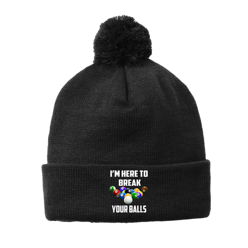 I'm Here To Break Your Balls Pool Funny Billiards Men Women T Shirt Pom Pom Beanie | Artistshot