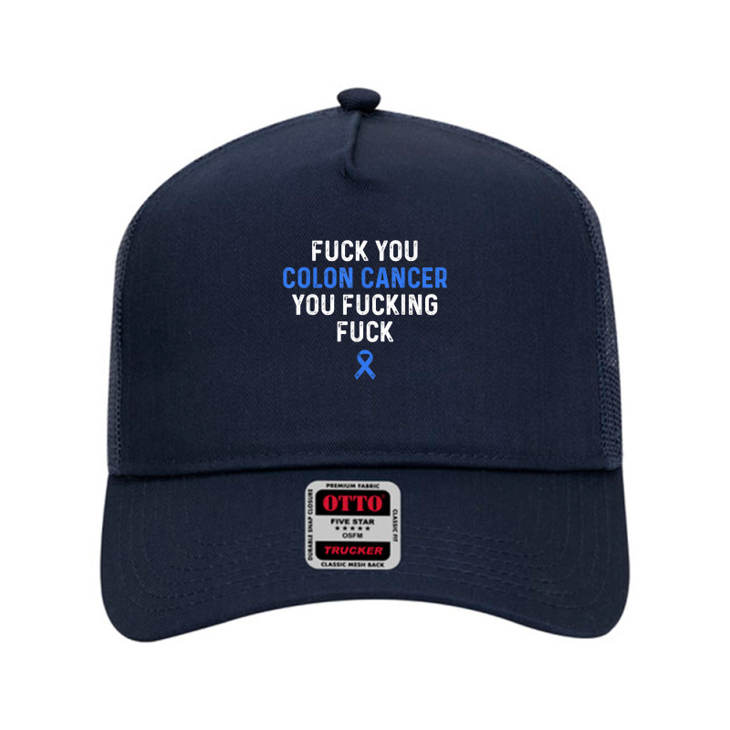 Fuck Colon Cancer Funny Awareness Blue Ribbon Women & Men T Shirt Mesh Back Trucker Hat by puawhla | Artistshot