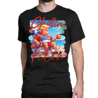 Chillin Like A Felon Funny Trump Tshirt, Trump Sum Classic T-shirt | Artistshot