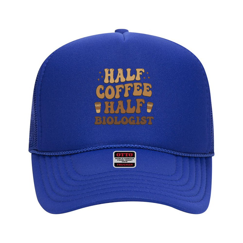 Retro T  Shirt Half Coffee Half Biologist T  Shirt Foam Trucker Hat by pestmasons | Artistshot