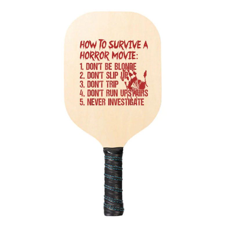 How To Survive A Horror Movie Don't Be Blonde Don't Slip Up T Shirt Pickleball Paddle | Artistshot